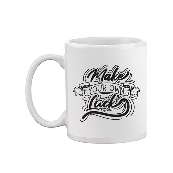 Make Your Own Luck Mug - SPIdeals Designs,
