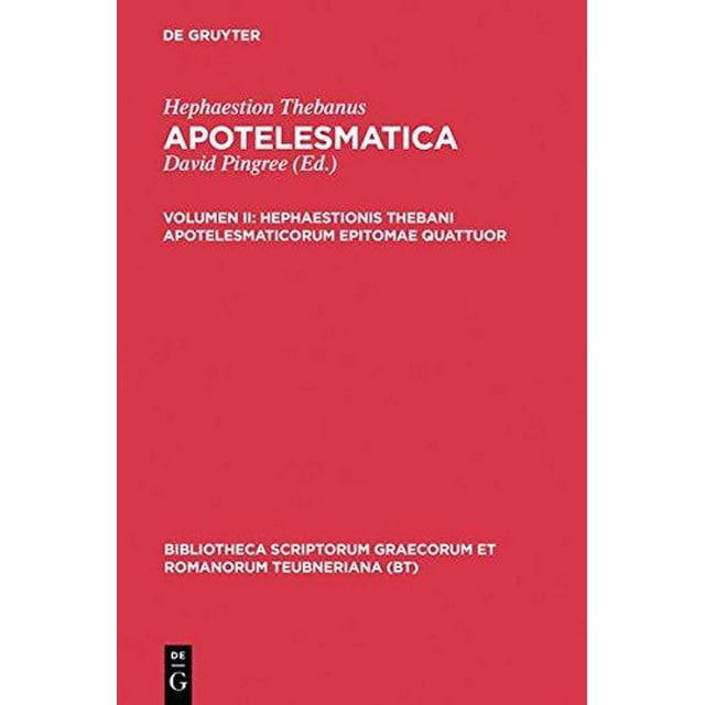 Apotelesmaticorum, vol. II: Epitomae Quattuor (Bibliotheca scriptorum Graecorum et Romanorum Teubneriana)