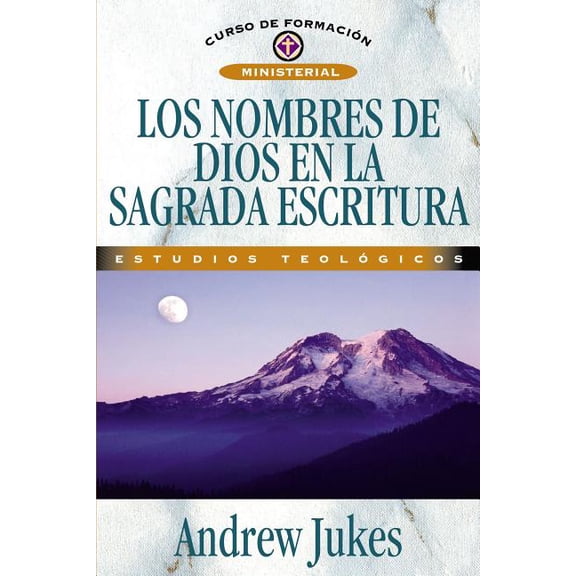 Curso de Formación Ministerial Los Nombres de Dios En La Sagrada Escritura, (Paperback)