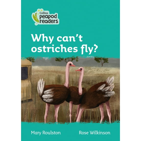 Collins Peapod Readers Why Can't Ostriches Fly?: Level 3, (Paperback)