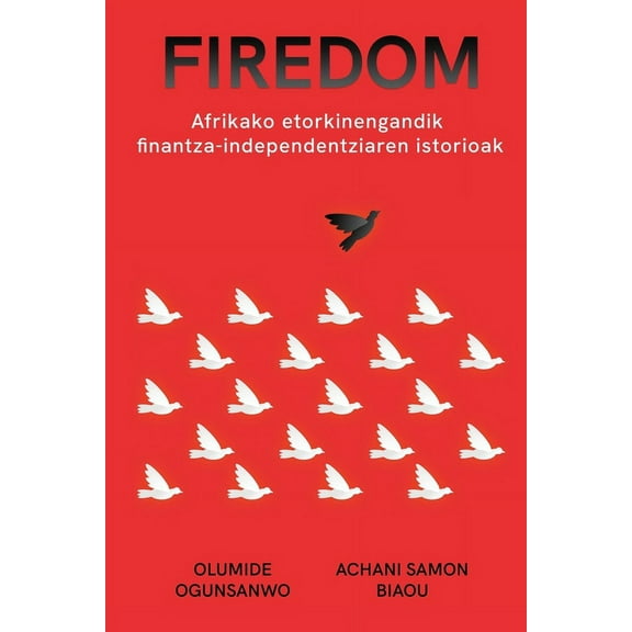 Firedom: Afrikako etorkinen finantza-independentzia istorioak, (Paperback)