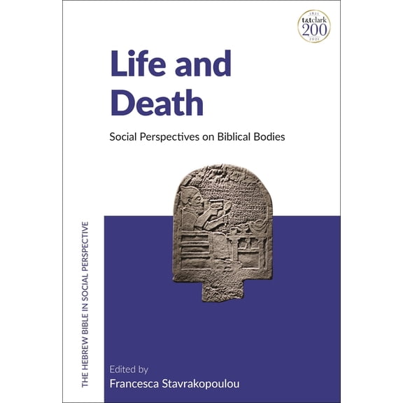The Hebrew Bible in Social Perspective Life and Death: Social Perspectives on Biblical Bodies, (Paperback)