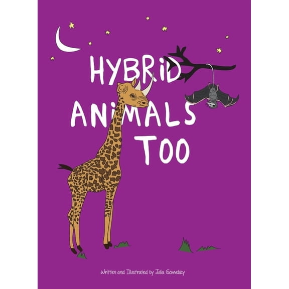 Hybrid Animals Too: A collection of special animals that have unique characteristics, (Hardcover)