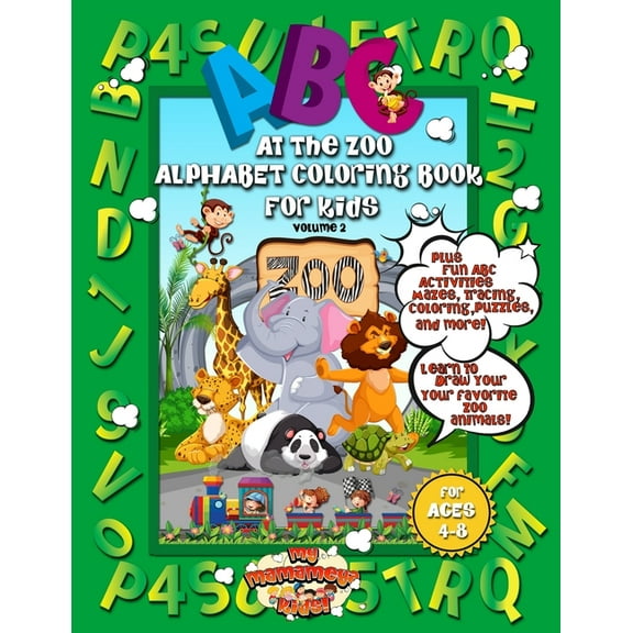 At the Zoo ABC At The Zoo Alphabet Coloring Book For Kids: A Fun Activity Book For Preschool, Kindergarten and Homeschooling Childr, Book 2, (Paperback)