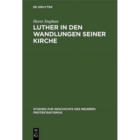 Studien Zur Geschichte Des Neueren Protestantismus: Luther in den Wandlungen seiner Kirche (Hardcover)