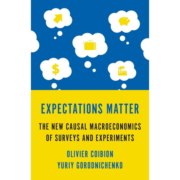 Expectations Matter: The New Causal Macroeconomics of Surveys and Experiments, (Hardcover)