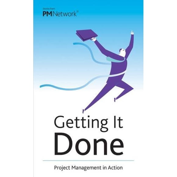Getting It Done: Project Management in Action