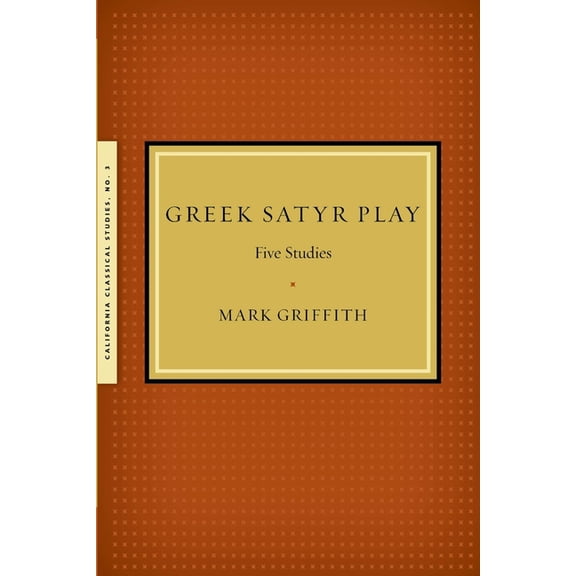 Greek Satyr Play: Five Studies, (Paperback)