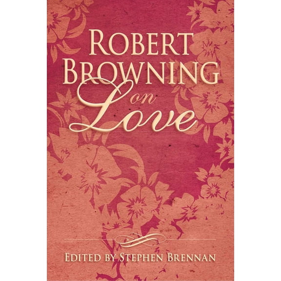 Robert Browning on Love (Hardcover)