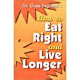 thumbnail image 1 of Pre-Owned Dr. Cass Ingram's How to Eat Right and Live Longer, 9780911119213, 0911119213, Paperback, Revised edition, 1 of 1
