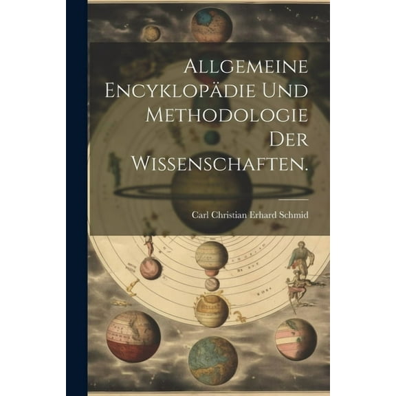 Allgemeine Encyklopädie und Methodologie der Wissenschaften. (Paperback)