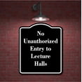 thumbnail image 2 of No Unauthorized Entry to Lecture Halls BLACK Aluminum Composite Sign 20''x24'', 2 of 9