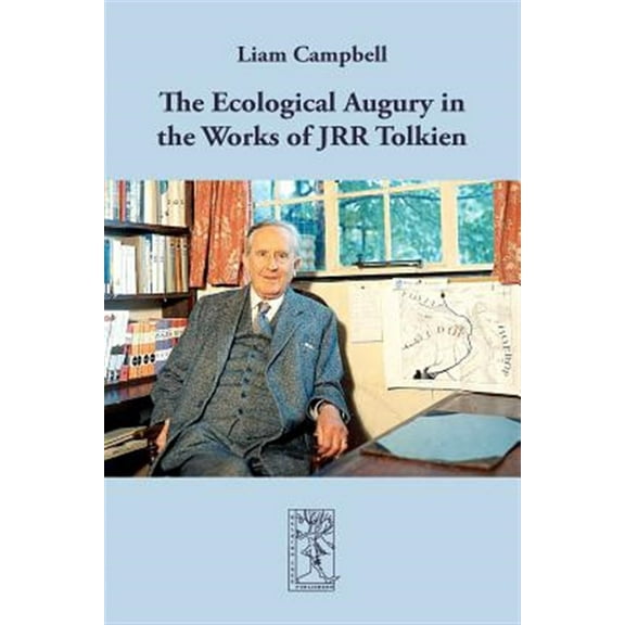 The Ecological Augury in the Works of JRR Tolkien (Paperback)