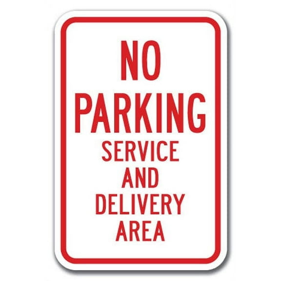 No Parking Service And Delivery Area Sign 12" x 18" Heavy Gauge Aluminum Signs