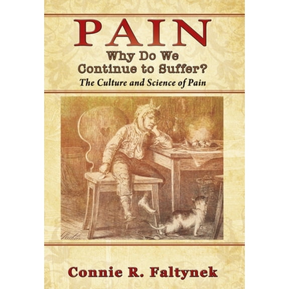 Pre-Owned PAIN: Why Do We Continue to Suffer? The Culture and Science of Pain Paperback