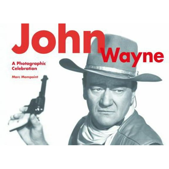 Pre-Owned John Wayne: A Photographic Celebration (Paperback) 1634507754 9781634507752