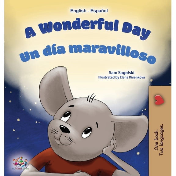English Spanish Bilingual Collection A Wonderful Day (English Spanish Bilingual Book for Kids), (Hardcover)