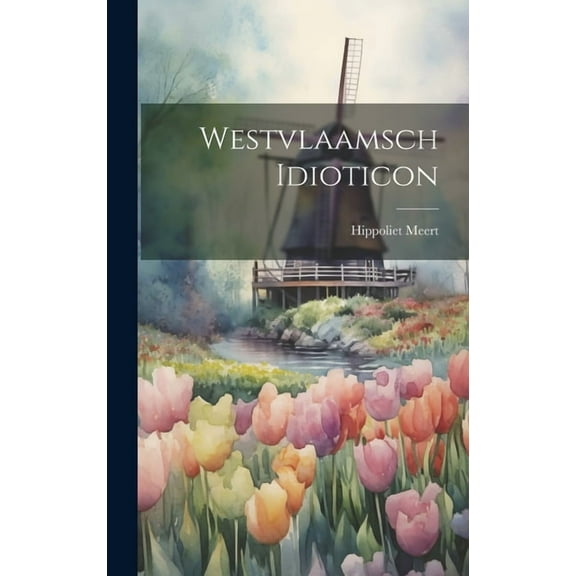 Westvlaamsch Idioticon (Hardcover)