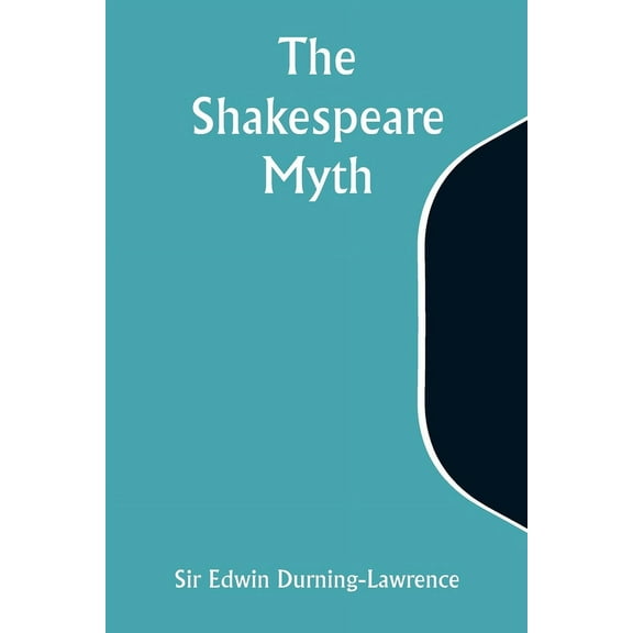 The Shakespeare Myth, (Paperback)