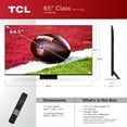 thumbnail image 4 of (Open Box) TCL 65” Class Q Class 4K MINI-LED, QLED, 120Hz, Local Dimming, Dolby Vision HDR & Dolby Atmos, Up to 240 VRR Gaming, Smart TV with Google TV, Built-in Google Assistant with Voice Remote, 65QM850G, 4 of 21