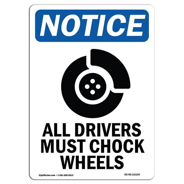 SignMission OS-NS-A-1218-V-10104 12 x 18 in. OSHA Notice Sign - All Drivers Must Chock Wheels
