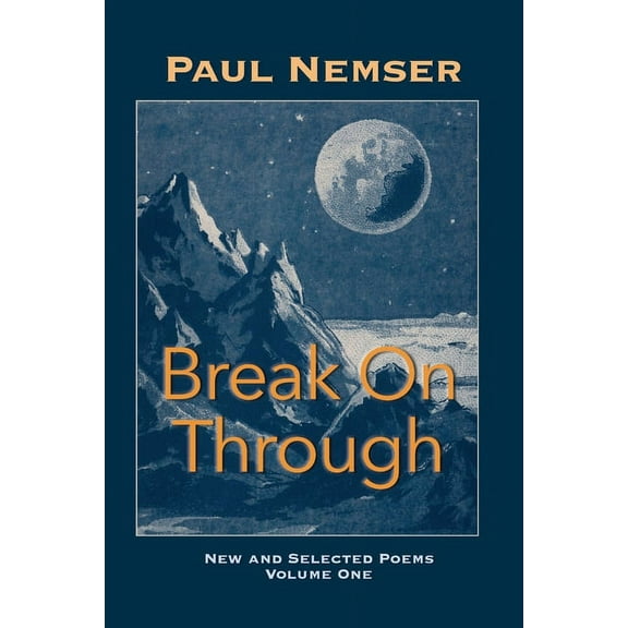 Break on Through: New & Selected Poems Volume 1, (Paperback)