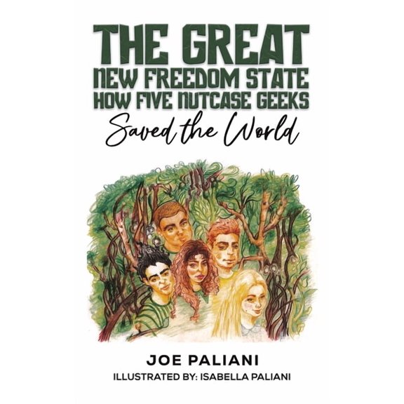 The Great New Freedom State: How Five Nutcase Geeks Saved the World, (Hardcover)