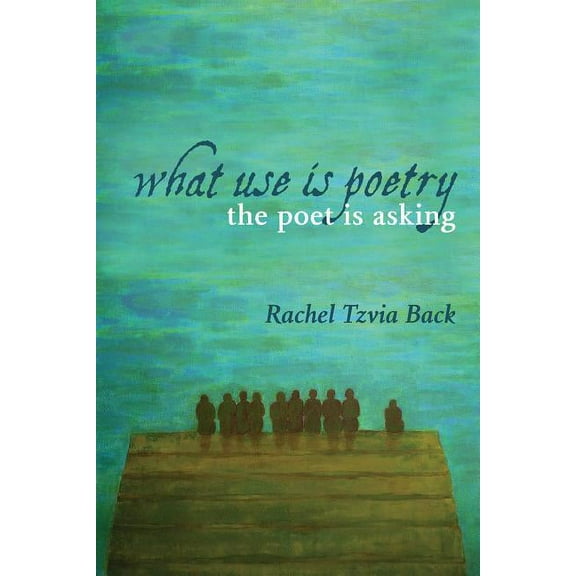 What Use Is Poetry, the Poet Is Asking (Paperback)