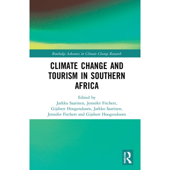Routledge Advances in Climate Change Res Climate Change and Tourism in Southern Africa, (Hardcover)
