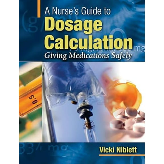 Pre-Owned A Nurse's Guide to Dosage Calculation: Giving Medications Safely (Paperback) 078175853X 9780781758536