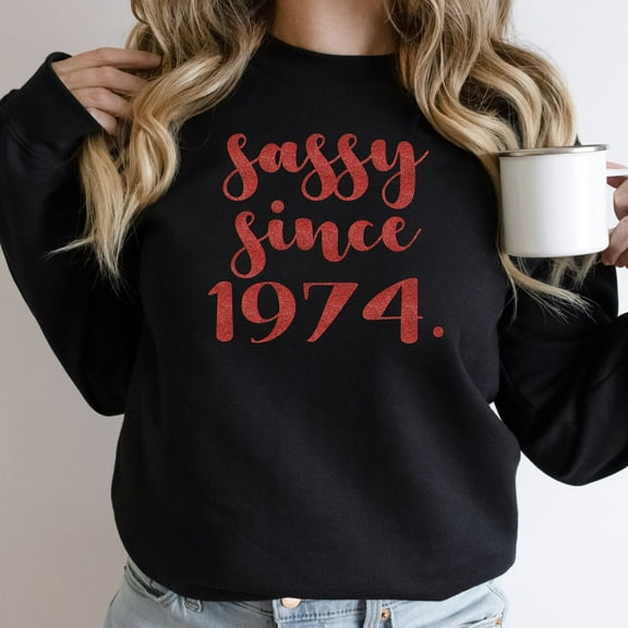 Sassy Since 1974 Sweatshirt, Funny 50th Birthday Gift for Women, Vintage 1974 Birthday Pullover, 50 Years Old Party Sweatshirt
