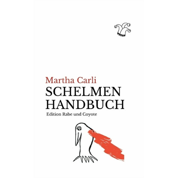 Schelmenhandbuch: Kleines Kompendium für Trost und Widerstand, (Paperback)
