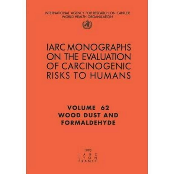 Wood Dust and Formaldehyde (Paperback) by The International Agency for Research on Cancer