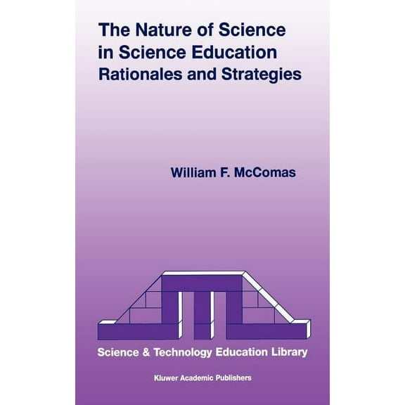 Contemporary Trends and Issues in Scienc The Nature of Science in Science Education: Rationales and Strategies, Book 5, (Hardcover)