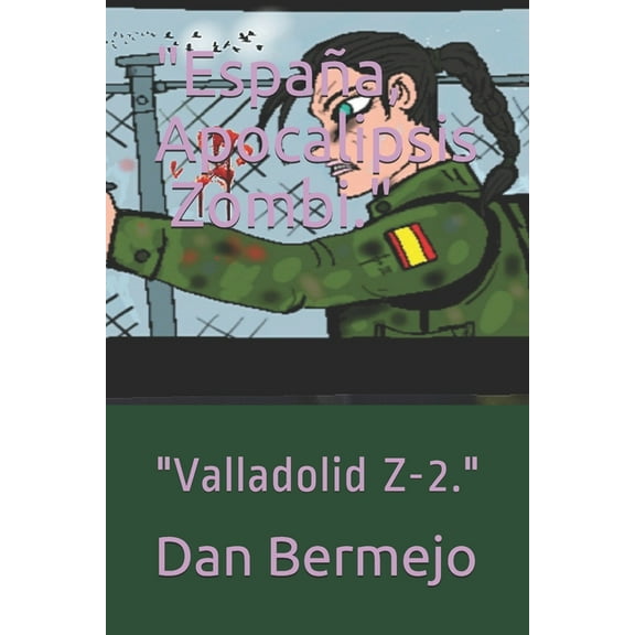 "España, Apocalipsis ☣️ Zombi." : "Valladolid Z-2." (Paperback)