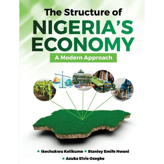 The Structure of Nigeria's Economy: A Modern Approach, (Paperback)