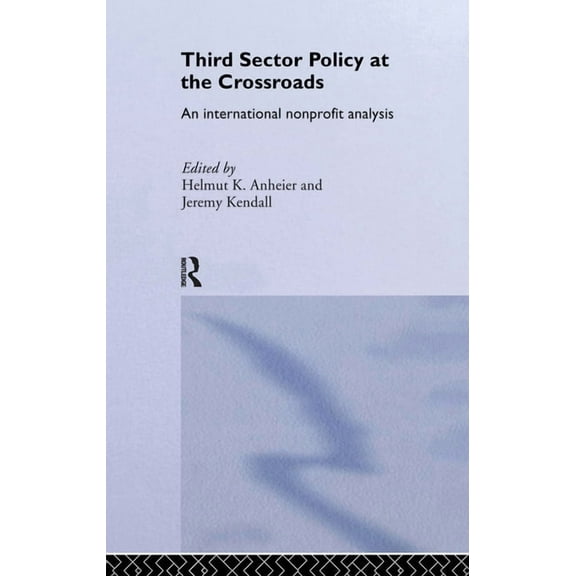 Routledge Studies in the Management of V Third Sector Policy at the Crossroads: An International Non-Profit Analysis, Book 3, (Hardcover)