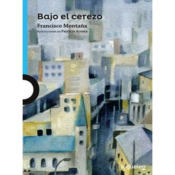 BAJO EL CEREZO LOQUELEO FRANCISCO MONTAÑA