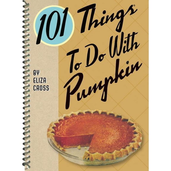 101 Cookbooks: 101 Things to Do with Pumpkin (Other)