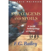 Stratagems And Spoils: A Social Anthropology Of Politics, (Paperback)