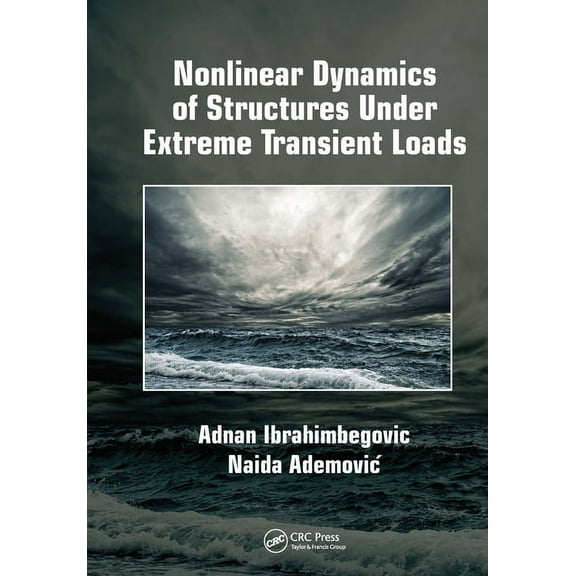 Nonlinear Dynamics of Structures Under Extreme Transient Loads, (Paperback)