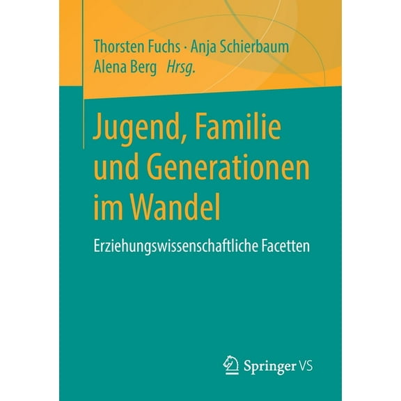 Jugend, Familie Und Generationen Im Wandel: Erziehungswissenschaftliche Facetten, (Paperback)