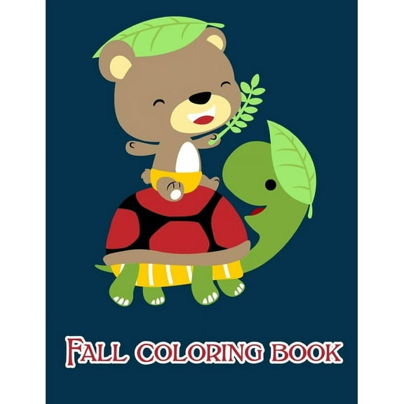 Fall Coloring Book: A Coloring Pages with Funny and Adorable Animals Cartoon for Kids,Children,Boys , Girls Humor Animals Paperback 1678746827 9781678746827 J.K. Mimo