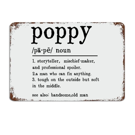 Poppy Metal Sign Poppy Metal Tin Sign New Grandpa Gift for Grandpa Grandfather Grandad Father s Day Metal Signs Wall Decor Signs Size: 12 x 16 inch Poppy Metal Sign Poppy Metal Tin Sign New Grandpa Gift for Grandpa Grandfather Grandad Father s Day Metal Signs Wall Decor Signs Size: 12 x 16 inch