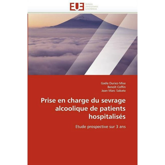 Prise En Charge Du Sevrage Alcoolique de Patients Hospitalisïs (Paperback)