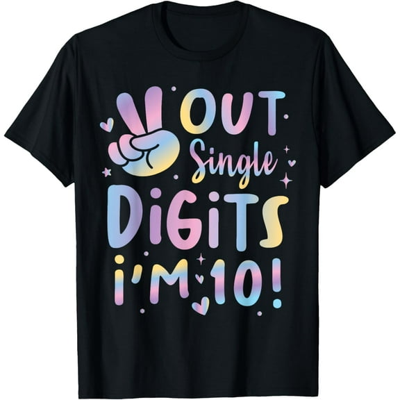 Peace Out Single Digits I'm 10 Birthday Girl 10th Years Old T-Shirt