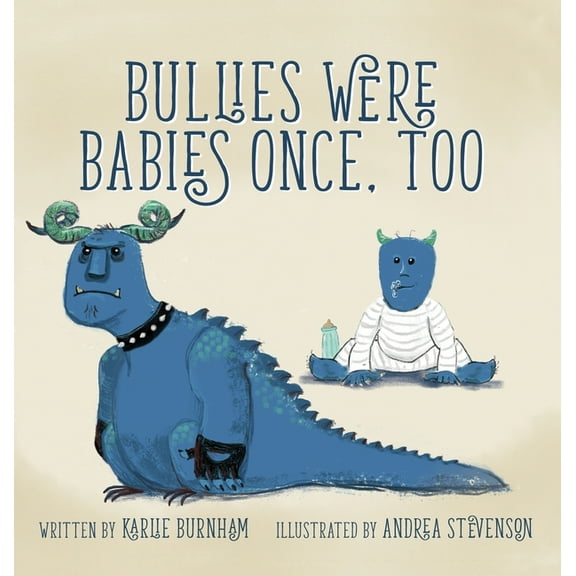 Bullies Were Babies Once, Too, (Hardcover)
