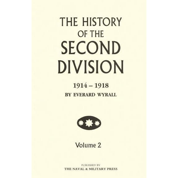 History of the Second Division 1914 - 1918 Volume Two