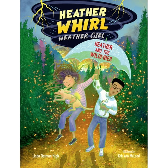 Heather Whirl, Weather Girl Heather and the Wildfires, (Hardcover)