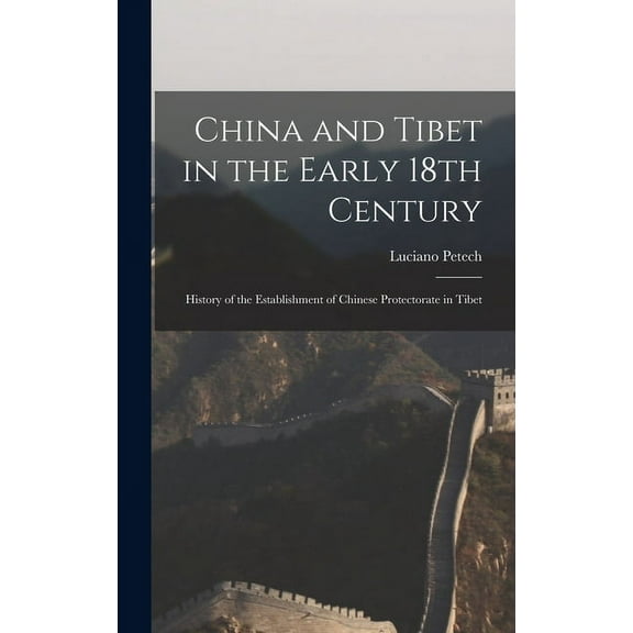 China and Tibet in the Early 18th Century; History of the Establishment of Chinese Protectorate in Tibet, (Hardcover)